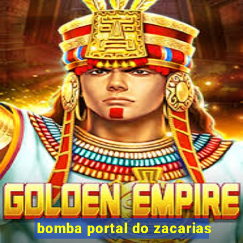 bomba portal do zacarias